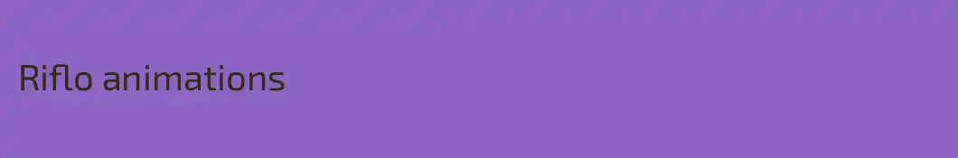 Riflo animations